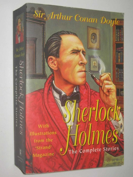 Sherlock Holmes: The Complete Stories