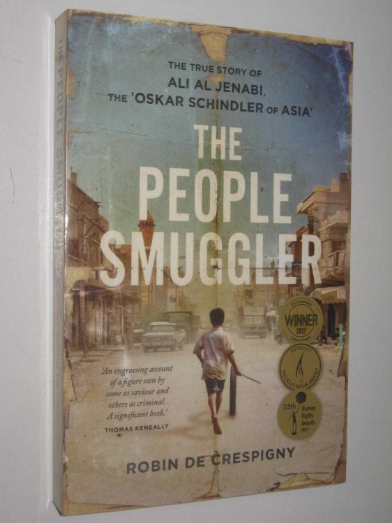 The People Smuggler : The True Story Of Ali Al Jenabi, The 'Oskar Schindler Of Asia'