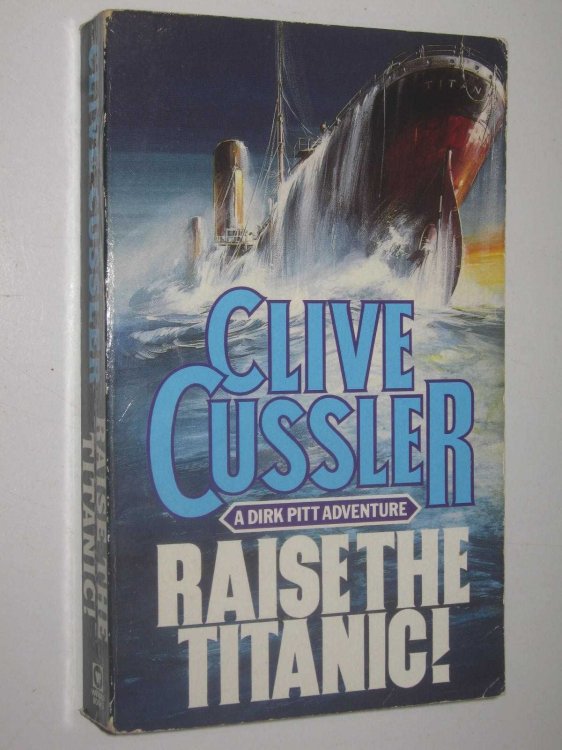 Raise The Titanic! - Dirk Pitt Series #4