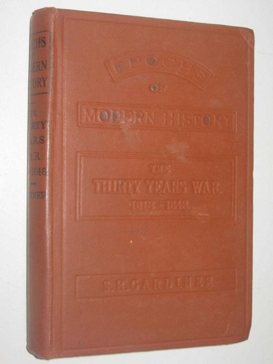 The Thirty Years War 1618-1648 - Epochs Of Modern History Series