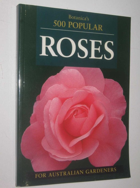 Botanica's 500 Popular Roses for Australian Gardeners
