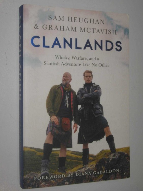 Clanlands: Whisky, Warfare and a Scottish Adventure Like No Other