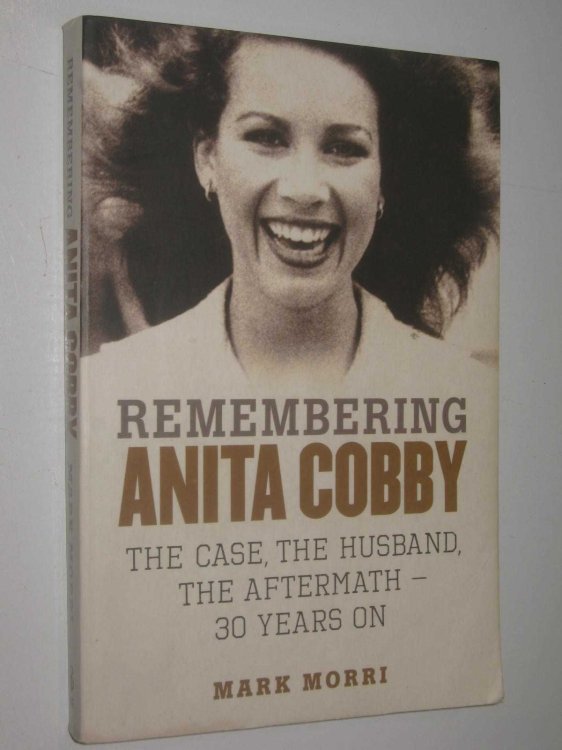 Remembering Anita Cobby : Th Case, The Husband, the aftermath - 30 Years On