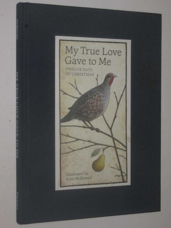 My True Love Gave to Me : Twelve Days of Christmas
