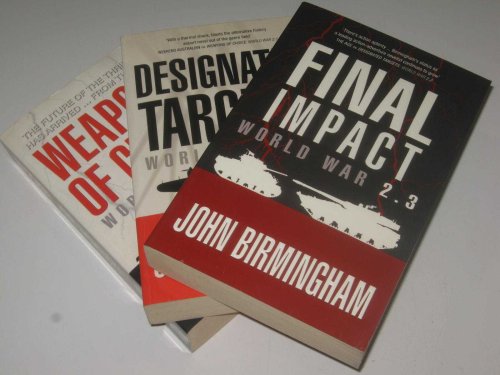 Axis of Time Trilogy : Weapons of Choice + Designated Targets + Final Impact