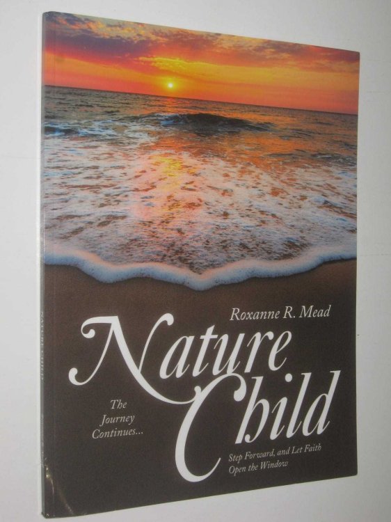 Nature Child : The Journey Continues. Step Forward, and Let Faith Open the Window