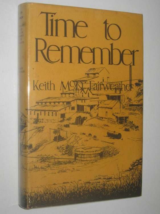 Time to Remember : The History of Gold Mining on the Tambo and Its Tributaries
