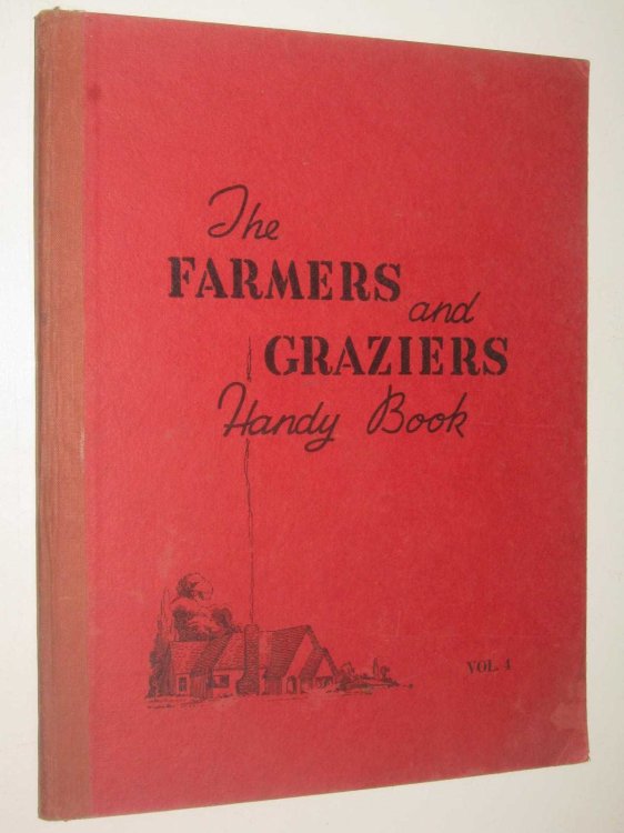 The Farmers and Graziers' Handy Book Vol. 4