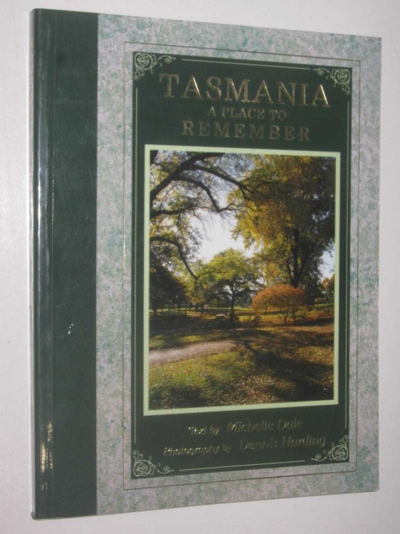 Tasmania A Place To Remember