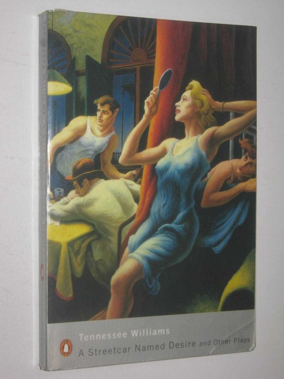 A Streetcar Named Desire and Other Plays : (Sweet Bird of Youth & The Glass Menagerie)