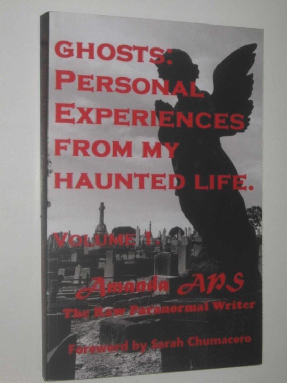 Ghosts: Personal Encounters from My Haunted Life Volume 1