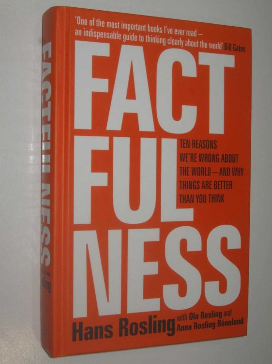 Factfulness : Ten Reasons We're Wrong About the World - and Why Things Are Better Than You Think