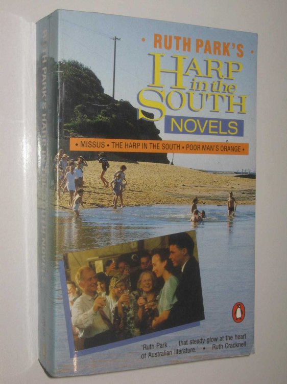 Ruth Park's Harp in the South Novels : Missus + Harp in the South + Poor Man's Orange