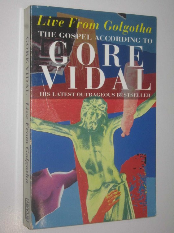 Live from Golgotha : The Gospel According to Gore Vidal