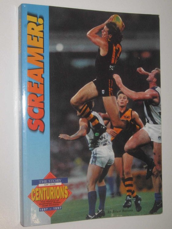 Screamer! : The Story Of The Centurions 1897 - 1997