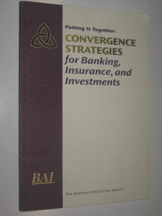 Convergence Strategies For Banking, Insurance and Investments