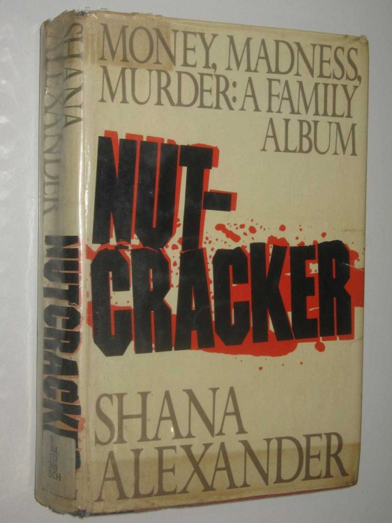Nutcracker : Money, Madness, Murder: A Family Album