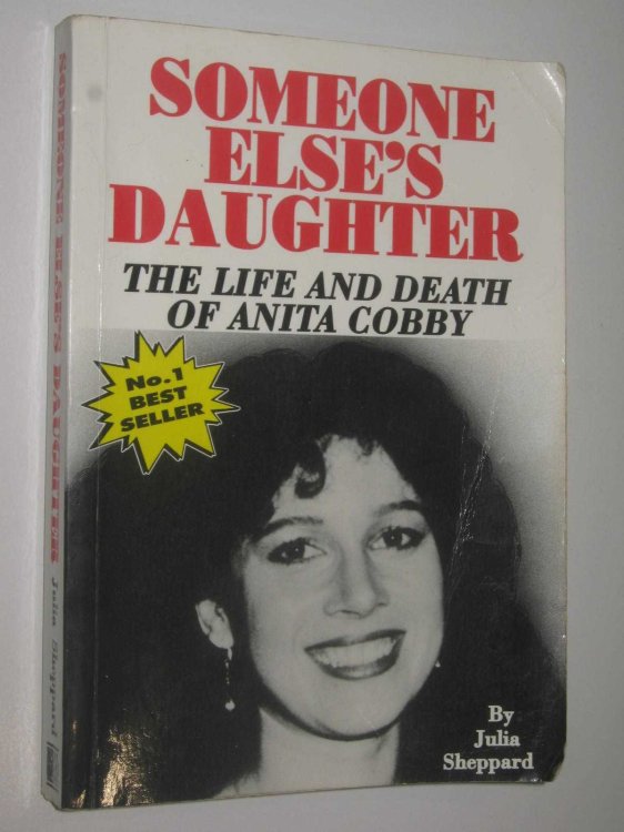 Someone Else's Daughter : The Life and Death of Anita Cobby