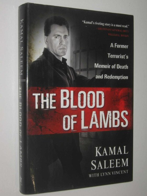 The Blood of Lambs : A Former Terrorist's Memoir of Death and Redemption