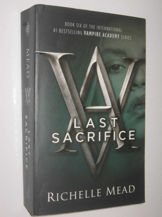 Last Sacrifice - Vampire Academy Series #6