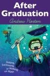 After Graduation: Sinking, Swimming, or Walking on Water