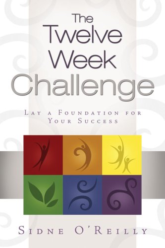 The Twelve-Week Challenge: Lay a Foundation for Your Success