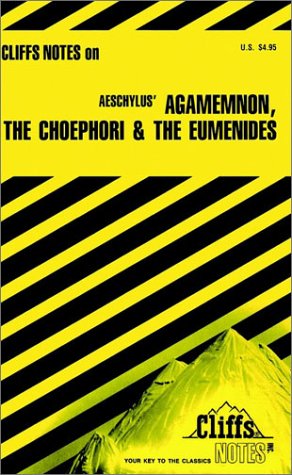 Agamemnon, the Choephori, the Eumenides Notes