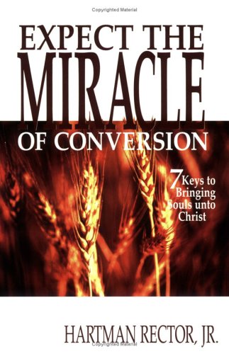 Expect the Miracle of Conversion
