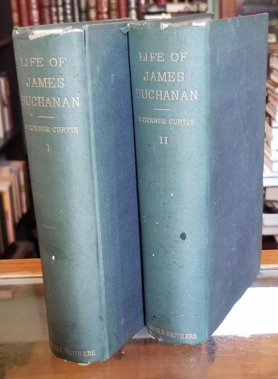 Life of James Buchanan: Fifteenth Presient of the United States , 2 Volumes