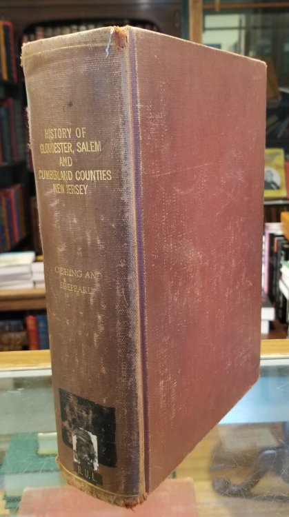 History Of The Counties Of Gloucester, Salem, And Cumberland New Jersey, With Biographical Sketches Of Their Prominent Citizens
