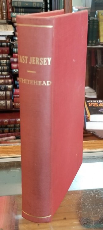 EAST JERSEY UNDER THE PROPRIETARY GOVERNMENTS A Narrative of Events Connected with the Settlement and Progress of the Province, until the Surrender of the Government to the Crown in 1702