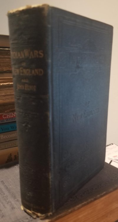 History of the Indian Wars of New England with Eliot the Apostle