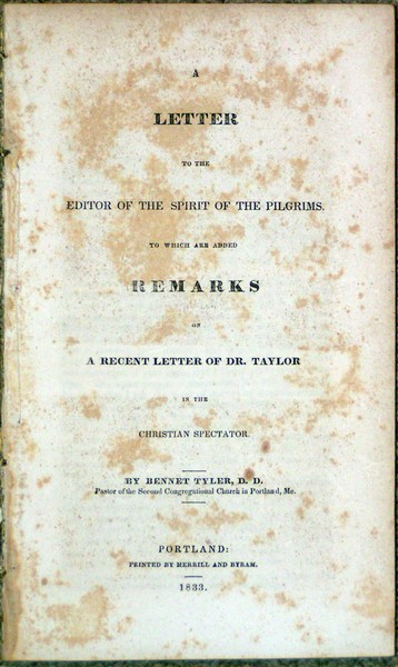 A Letter to the Editor of the Spirit of the Pilgrims. To which are Added Remarks on a Recent Letter of Dr. Taylor in the Christian Spectator