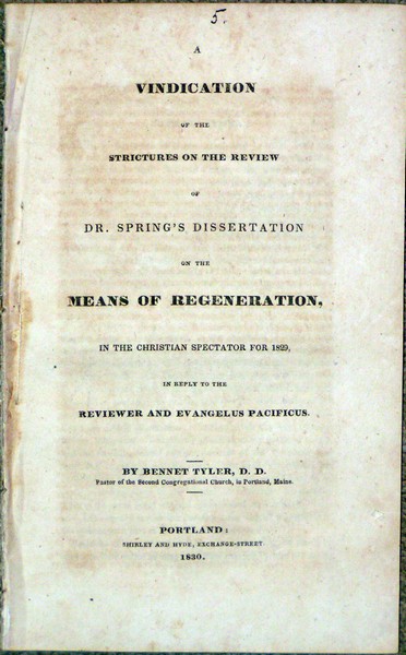 Vindication of the Strictures on the Review of Dr. Spring's Dissertation on the Means of Regeneration,
