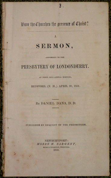 Have the Churches the presence of Christ A Sermon, Addressed to the Presbytery of Londonderry.