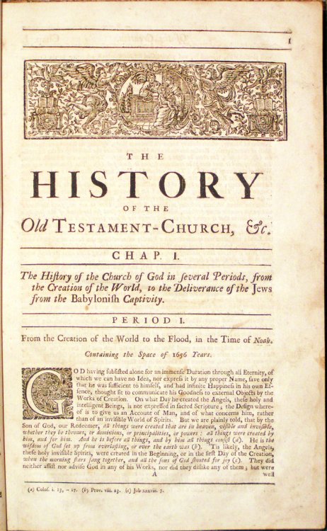 History of the Church Under the Old Testament, From the Creation of the World: Wherein Also The Affairs and Learning of Heathen Nations before the Birth of Christ, and the State of the Jews from the Babylonish Captivity to the present Time are particularly considered. To which is subjoined, A Discou