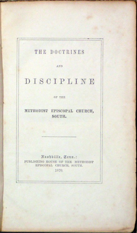 Discipline, 1870. The Doctrines and Discipline of the Methodist Episcopal Church, South.
