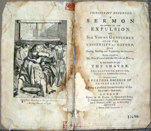 Priestcraft Defended. A Sermon Occasioned by the Expulsion of Six Young Gentlemen from the University of Oxford, for Praying, Reading, and Expounding the Scriptures. Humbly dedicated to Mr. V Cr and the Hds of Hs, By their humble Servant The Shaver. The Eleventh Edition Corrected and much Enlarged. 