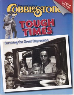 Cobblestone- Discover American History, Vol. 29 No. 3 March 2008: Tough Times-Surviving the Great Depression