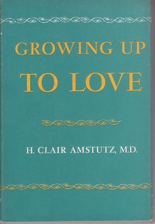 Growing up to love;: A guide to sex education for parents