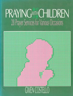Praying With Children: Twenty-Eight Services for Various Occasions