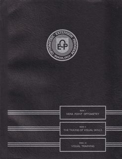 Book I-Near Point Optometry; Book II-The Taking of Visual Skills; Book III- Visual Training: A Series of Papers Released by The Optometric Extension Program to its Membership 1950-1951