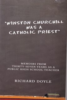 Winston Churchill was a Catholic Priest: Memoirs from Thirty-Seven Years as a Public High School Teacher