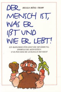Der Mensch ist, was er it und wie er lebt