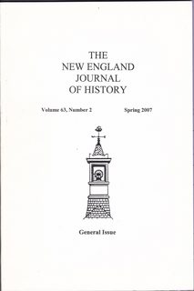 The New England Journal of History Volume 63 Number 2, Spring 2007 (General Issue)
