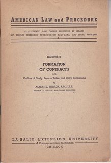 Formation of Contracts with Outline of Study, Lesson talks and Daily Recitations. Lecture 2. American Law and Procedure: A Systemic Law Course Presented by Means of Special Textbooks, Instruction