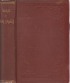 WAS IT HER FAULT : A NOVEL