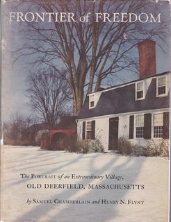 Frontier of freedom;: The soul and substance of America portrayed in one extraordinary village, Old Deerfield, Massachusetts,