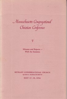 Massachusetts Congregational Christian Conference (1954; Minutes of the 155th Annual Meeting with the Statistics. Bethany Congregational Church, Quincy, MA May 17-19, 1954