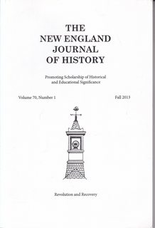 The New England Journal of History Volume 70 Number 1 Fall 2013, Revolution and Recovery